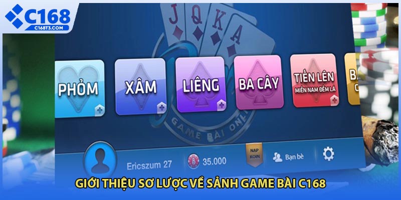 Giới thiệu sơ lược về sảnh game bài C168