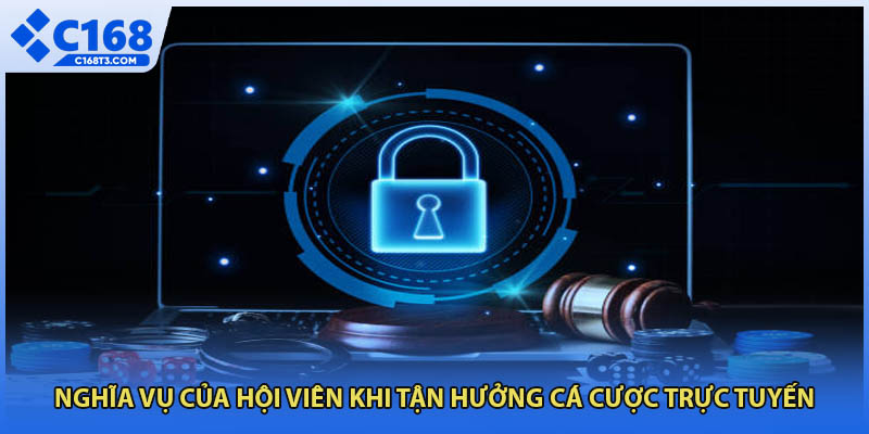 Nghĩa vụ của hội viên khi tận hưởng cá cược trực tuyến